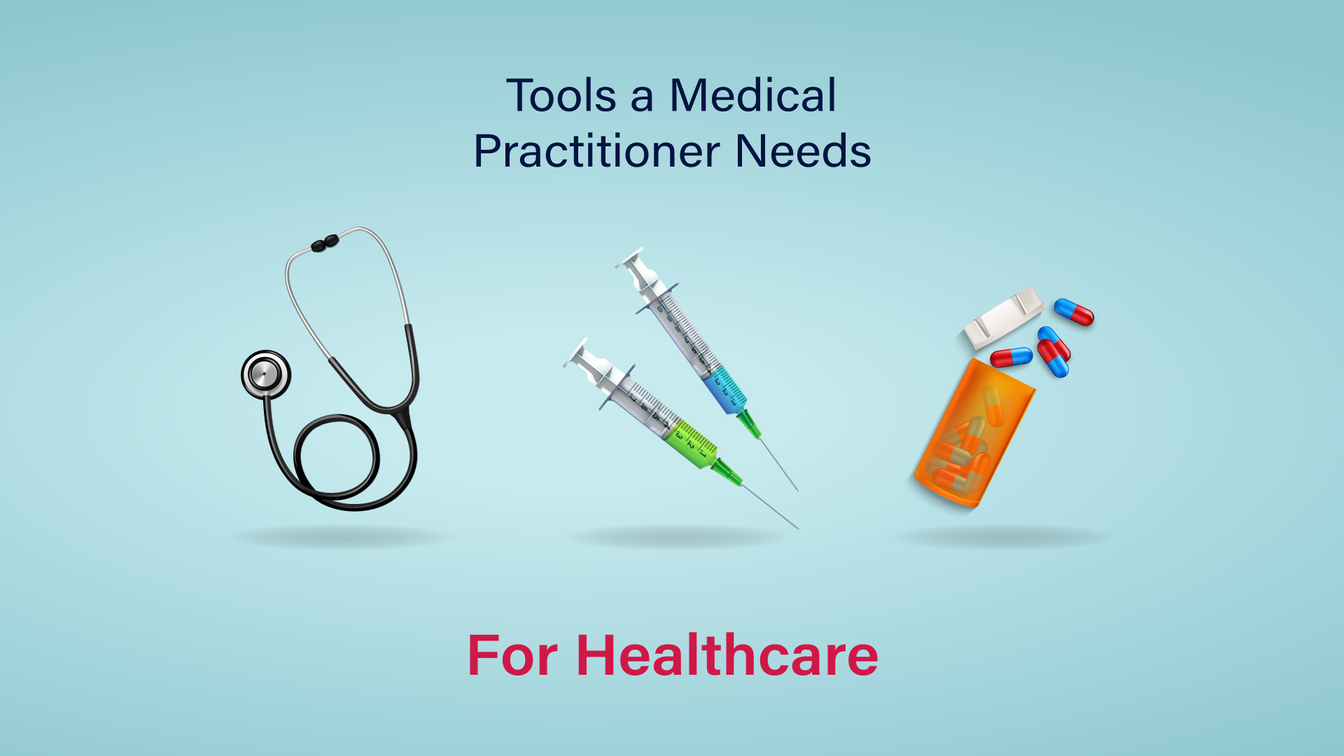 Tools a Medical Practitioner Needs